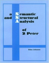 Semantic Structure Analysis of Second Peter (Summer Institute of Linguistics Publications in Literacy)