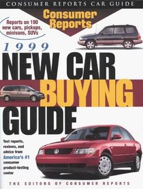 Consumer Reports  1999 New Car Buying Guide (New Car Buying Guide, 1999)