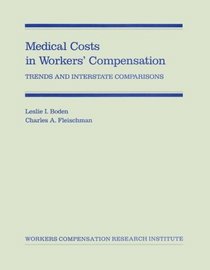 Medical Costs in Workers Compensation: Trends and Interstate Comparisons