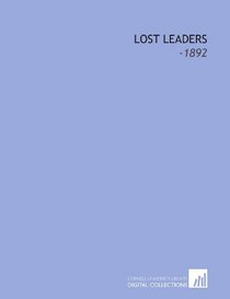 Lost Leaders: -1892