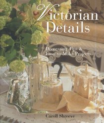 Victorian Details: Decorating Tips & Easy-to-Make Projects
