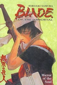 Blade of the Immortal: Mirror of the Soul (Blade of the Immortal (Sagebrush))