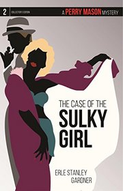 The Case of the Sulky Girl: A Perry Mason Mystery #2 (Perry Mason Mysteries)