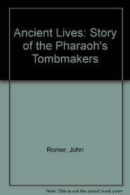 Ancient Lives: Story of the Pharaoh's Tombmakers