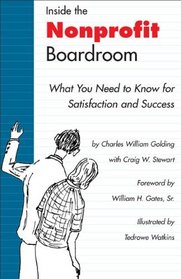 Inside the Nonprofit Boardroom, Second Edition: What You Need to Know for Satisfaction and Success