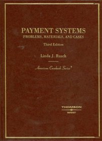 Payments Systems: Problems, Materials,and Cases (American Casebook)
