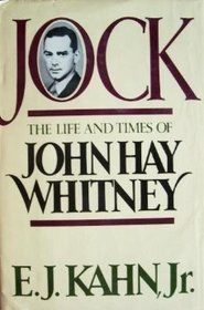 Jock: The Life and Times of John Hay Whitney