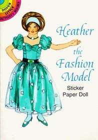 Heather the Fashion Model Sticker Paper Doll (Dover Little Activity Books)