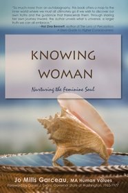 Knowing Woman: Nurturing the Feminine Soul