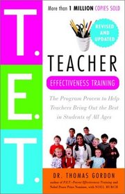 Teacher Effectiveness Training : The Program Proven to Help Teachers Bring Out the Best in Students of All Ages