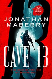 Cave 13: A Joe Ledger and Rogue Team International Novel (Rogue Team International Series, 3)