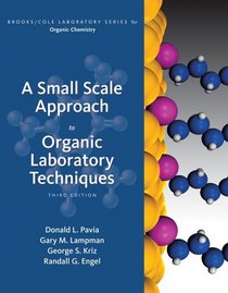 A Small Scale Approach to Organic Laboratory Techniques: A Small-Scale Approach