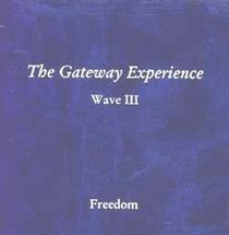 The Gateway Experience (Freedom, Wave III)