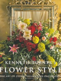 Flower Style: The Art of Floral Design and Decoration
