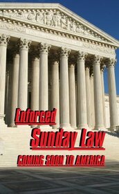 Enforced Sunday Law coming soon to America