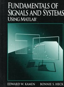 Fundamentals of Signals and Systems Using MATLAB