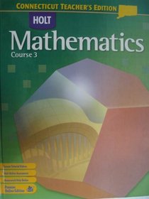 Connecticut Holt Mathematics TE (Connecticut Teacher's Edition, Course 3)