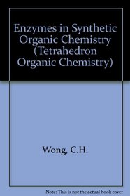 Enzymes in Synthetic Organic Chemistry