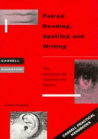Paired Reading, Spelling and Writing: The Handbook for Teachers and Parents (Cassell Education Series)