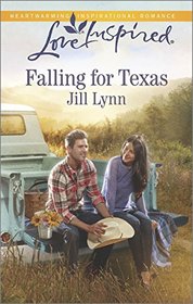 Falling for Texas (Love Inspired, No 906)