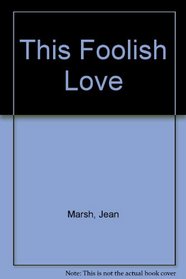 This Foolish Love