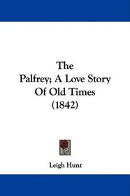 The Palfrey; A Love Story Of Old Times (1842)