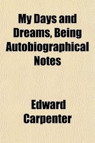 My Days and Dreams, Being Autobiographical Notes