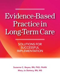 Evidence-Based Practice in Long-Term Care: Solutions for Successful Implementation