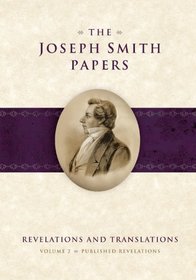 The Joseph Smith Papers: Revelations and Translations Published Revelations