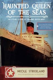 Haunted Queen of the Seas: The Living Legend of the RMS Queen Mary