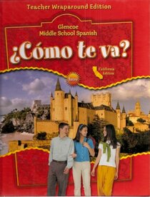 Como Te Va?: Teacher Wraparound Edition, B California Ediiton (Glencoe Middle School Spanish)