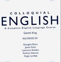 Colloquial English: A Complete Language Course (The Colloquial Series)