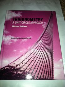 Trigonometry a Unit Circle Approach Second Custom Edtion for BYU