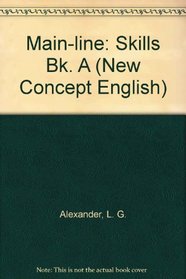 Main-line: Skills Bk. A (New Concept English)