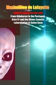 GENETIC ALIENS.From Aldebaran to the Pentagon, Area 51 and Aliens Genetic Laboratories at Dulce Base