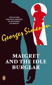 MAIGRET AND THE IDLE BURGLAR (PENGUIN RED CLASSICS)