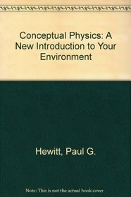 Conceptual Physics; a New Introduction to Your Environment
