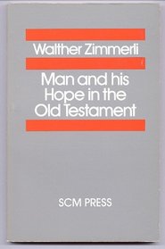 Man and his hope in the Old Testament; (Studies in Biblical theology, 2d series)
