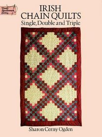 Irish Chain Quilts : Single, Double and Triple (Dover Needlework Series)