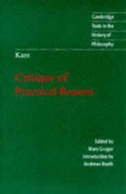 Kant: Critique of Practical Reason (Cambridge Texts in the History of Philosophy)