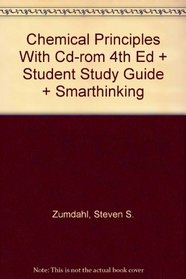 Chemical Principles With Cd-rom Fourth Edition And Student Study Guide And Smarthinking