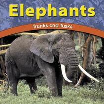 Elephants: Trunks and Tusks (Wild World of Animals)