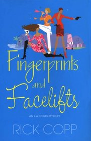 Fingerprints & Facelifts (L.A. Dolls, Bk 1)