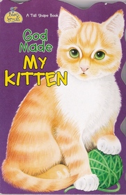 God Made My Kitten (Tall Shape Board Books)