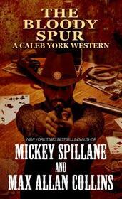 The Bloody Spur (Caleb York, Bk 3)