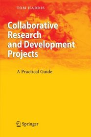 Collaborative Research and Development Projects: A Practical Guide