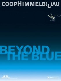 Coop Himmelb(l)au: Beyond the Blue
