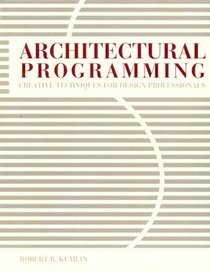 Architectural Programming: Creative Techniques for Design Professionals
