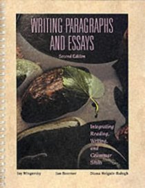 Writing Paragraphs and Essays: Integrating Reading, Writing, and Grammar Skills (Developmental Study/Study Skill)