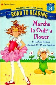 Marsha Is Only a Flower (Road to Reading Mile 3 (Reading on Your Own) (Hardcover))